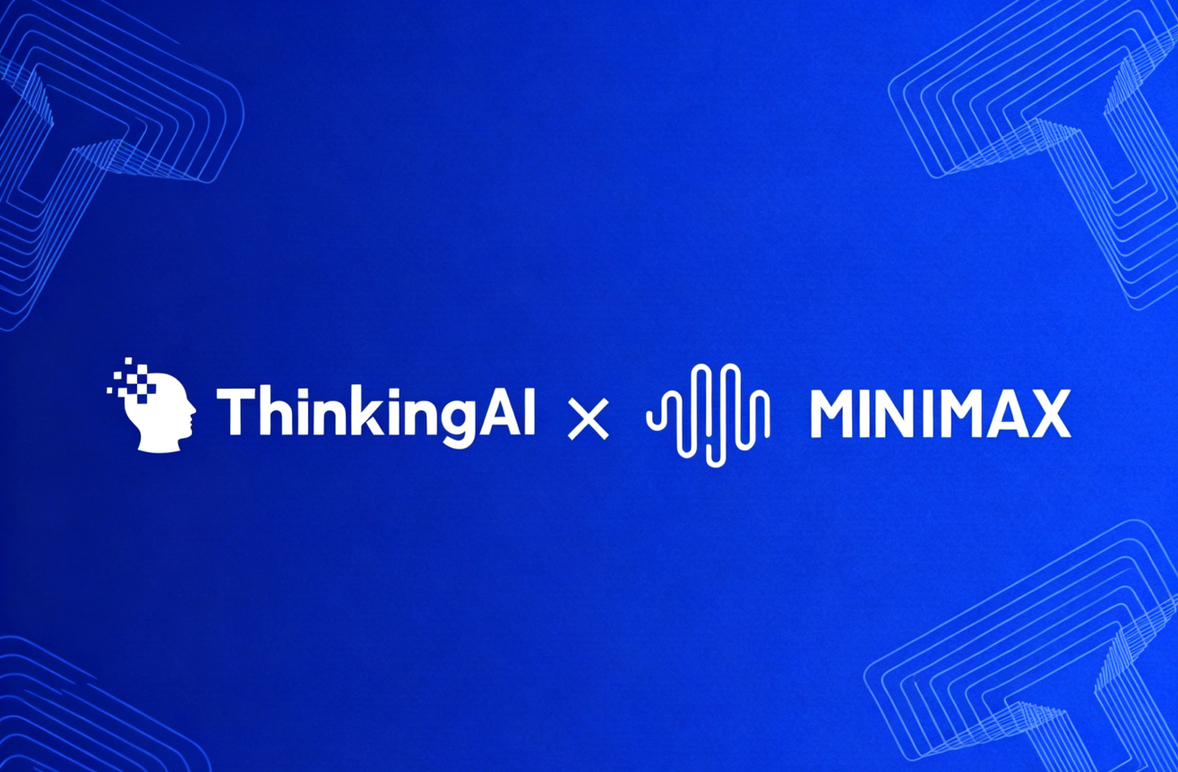 ThinkingAI与Minimax达成战略合作,共建企业级Agent平台