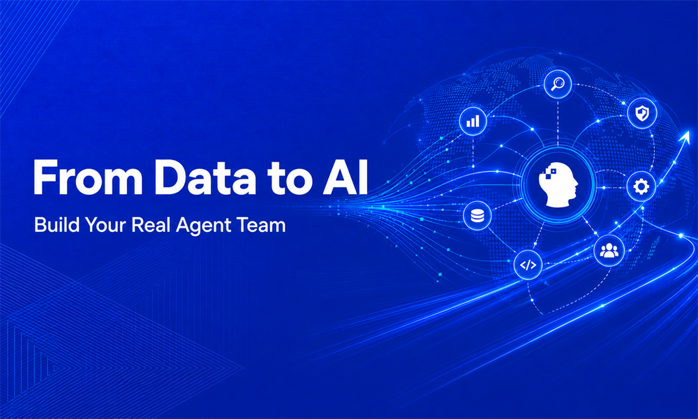 From Data to AI:企业如何构建真正的Agent团队
